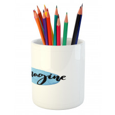 Imagine Inspiration Pencil Pen Holder