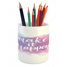 Positive Words Paint Pencil Pen Holder