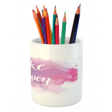 Positive Words Paint Pencil Pen Holder