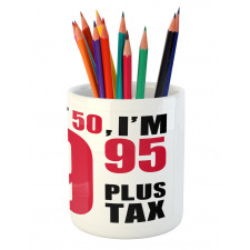 Hilarious Phrase Pencil Pen Holder