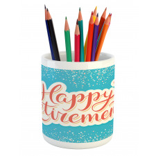 Happy Retirement Pencil Pen Holder