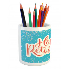 Happy Retirement Pencil Pen Holder