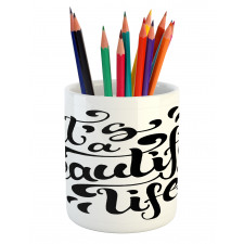 Positive Life Pencil Pen Holder