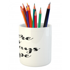 Hand Lettering Slogan Pencil Pen Holder