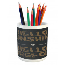 Hello Sunshine Pencil Pen Holder