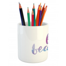 Be Fearless Watercolors Pencil Pen Holder