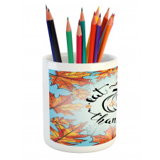 Eat Drink Be Thankful Pencil Pen Holder