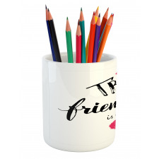 True Friendship and Heart Pencil Pen Holder