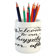 Marry Happily Ever After Pencil Pen Holder