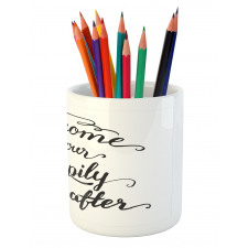 Marry Happily Ever After Pencil Pen Holder