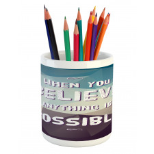 Anything Is Possible Pencil Pen Holder