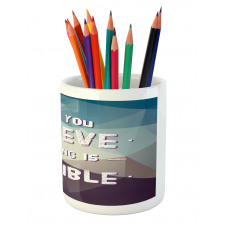 Anything Is Possible Pencil Pen Holder