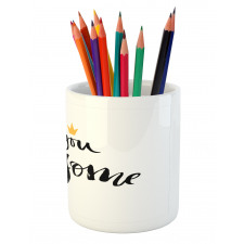 You Are and Crown Pencil Pen Holder