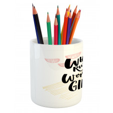 Inspirational Phrase Pencil Pen Holder