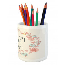 Flowers and Leaves Phrase Pencil Pen Holder