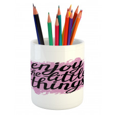 Uplifting Words of Wisdom Pencil Pen Holder