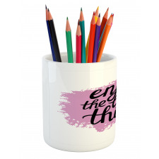 Uplifting Words of Wisdom Pencil Pen Holder