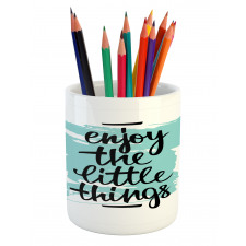 Brush Strokes Inscription Pencil Pen Holder