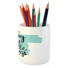 Brush Strokes Inscription Pencil Pen Holder