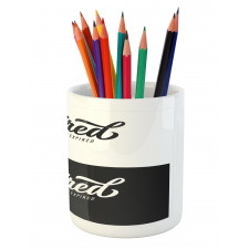 Retired Not Expired Pencil Pen Holder