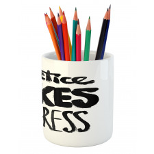 Practice Makes Progress Pencil Pen Holder