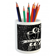 Dont Wish for It Work for It Pencil Pen Holder