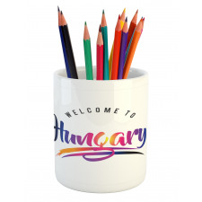 Colorful Welcome to Hungary Pencil Pen Holder