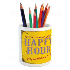 It is Time for Happy Hour Pencil Pen Holder