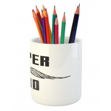 Super Dad with Mustache Pencil Pen Holder