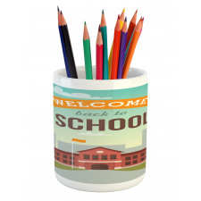 Welcome Back to School Pencil Pen Holder