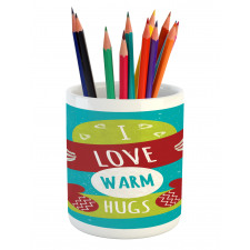 I Love Warm Hugs Gloved Hands Pencil Pen Holder