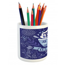 Tea is not a Drink It's a Hug Pencil Pen Holder