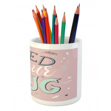 I Need Your Hug in Pastel Tone Pencil Pen Holder