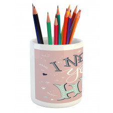 I Need Your Hug in Pastel Tone Pencil Pen Holder