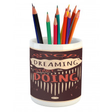 Stop Thinking Stars Doing Pencil Pen Holder