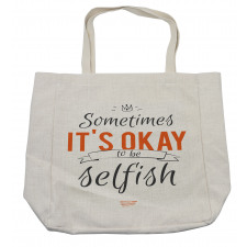 Its OK to Be Selfish Shopping Bag