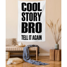 Cool Story Bro Tell It Again Tapestry