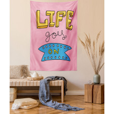 Life Goes on Phrase Tapestry