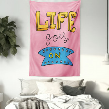 Life Goes on Phrase Tapestry