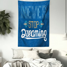 Never Stop Dreaming Tapestry