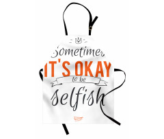 Its OK to Be Selfish Apron