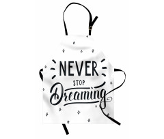 Never Stop Dreaming Motivated Apron