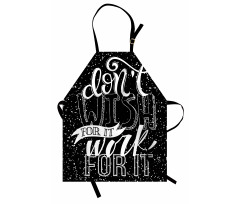 Dont Wish for It Work for It Apron