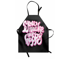 You Make Me Happy Brush Text Apron