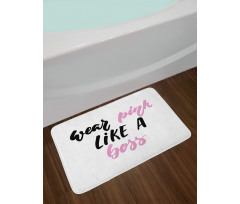 Wear Pink Like a Boss Bath Mat