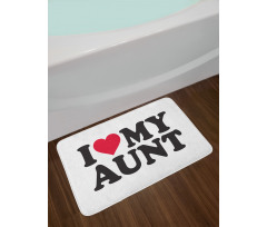 I Love My Aunt Bold Text Font Bath Mat