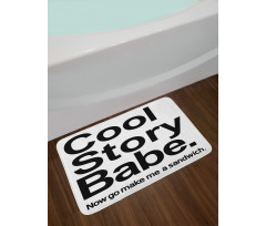 Cool Story Babe Sarcasm Bath Mat