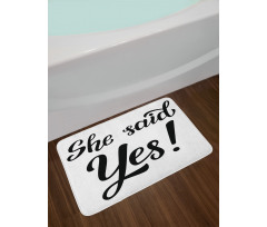 She Said Yes Words Bath Mat