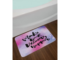 Make Your Dreams Happen Bath Mat