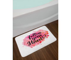 Follow Your Heart Phrase Bath Mat